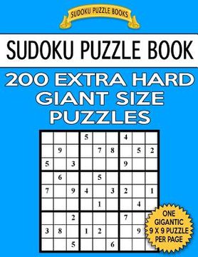 portada Sudoku Puzzle Book 200 EXTRA HARD Giant Size Puzzles: One Gigantic Puzzle Per Letter Size Page (en Inglés)