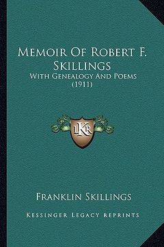 portada memoir of robert f. skillings: with genealogy and poems (1911) (en Inglés)