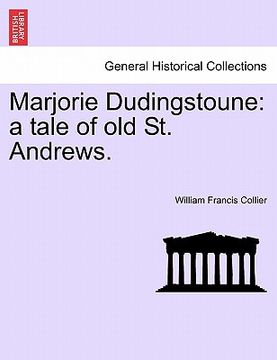 portada marjorie dudingstoune: a tale of old st. andrews. (en Inglés)