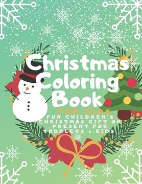 portada Christmas Coloring Book for Kids: Fun Children's Christmas Gift or Present for Toddlers & Kids - 100 Beautiful Pages to Color with Santa Claus, Reinde (en Inglés)