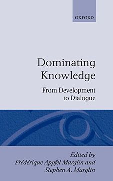 portada Dominating Knowledge: Development, Culture, and Resistance (Wider Studies in Development Economics) (en Inglés)