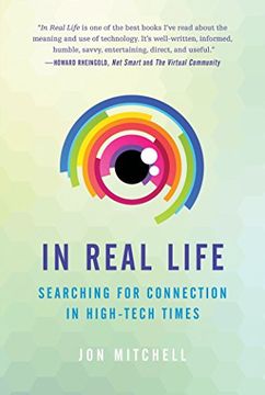 portada In Real Life: Searching for Connection in High-Tech Times