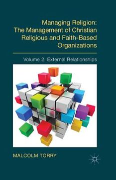 portada Managing Religion: The Management of Christian Religious and Faith-Based Organizations: Volume 2: External Relationships (en Inglés)