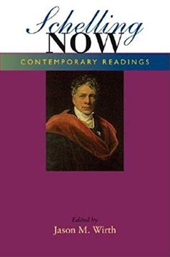 portada Schelling Now: Contemporary Readings (Studies in Continental Thought) (in English)
