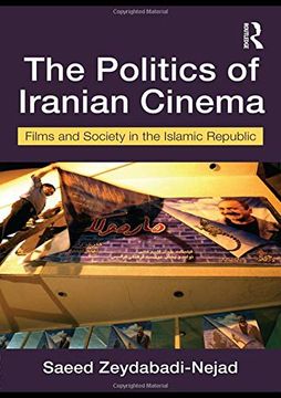 portada The Politics of Iranian Cinema: Films and Society in the Islamic Republic (Iranian Studies) (en Inglés)