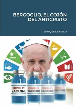 portada Bergoglio, el Cojón del Anticristo
