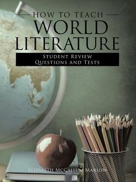 portada How to Teach World Literature: Student Review Questions and Tests (en Inglés)