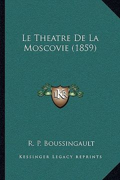portada Le Theatre De La Moscovie (1859) (in French)