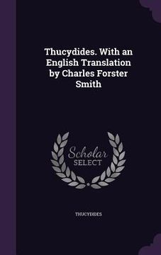 portada Thucydides. With an English Translation by Charles Forster Smith (in English)