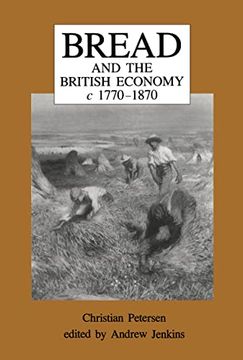portada Bread and the British Economy, 1770-1870 (en Inglés)