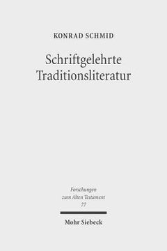 portada Schriftgelehrte Traditionsliteratur: Fallstudien Zur Innerbiblischen Schriftauslegung Im Alten Testament