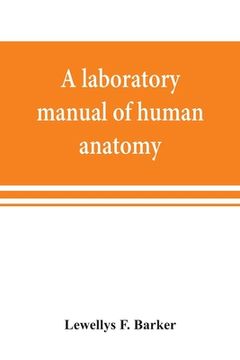 portada A laboratory manual of human anatomy