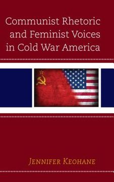 portada Communist Rhetoric and Feminist Voices in Cold War America (en Inglés)