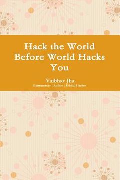portada Hack the World Before World Hacks You (en Inglés)