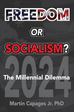 portada Freedom or Socialism?: The Millennial Dilemma (en Inglés)