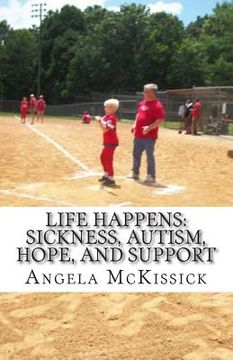 portada Life Happens: Sickness, Autism, Hope, and Support (en Inglés)