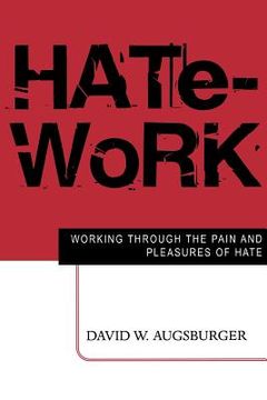 portada hate-work: working through the pain and pleasures of hate (en Inglés)