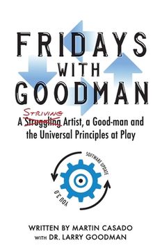 portada Fridays with Goodman: A striving artist, a Good-man and the Universal Principles at Play (en Inglés)