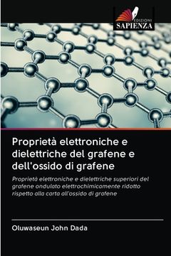 portada Proprietà elettroniche e dielettriche del grafene e dell'ossido di grafene (in Italian)
