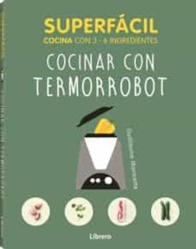portada Superfacil Cocinar con Termorrobot: 3 a 6 Ingredientes (in Español Latino)