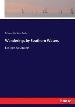 portada Wanderings by Southern Waters: Eastern Aquitaine (en Inglés)