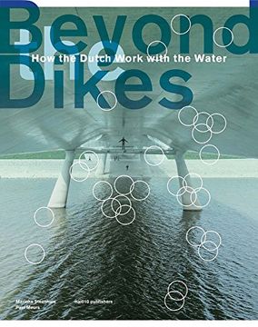 portada Beyond Dikes: How the Dutch Work With Water (en Inglés)