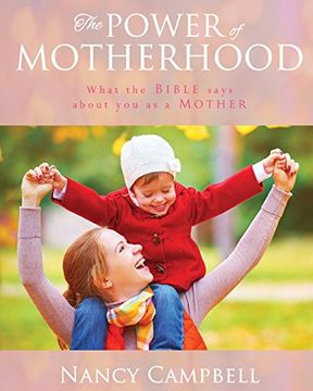 portada The Power of Motherhood: What the Bible says about Mothers