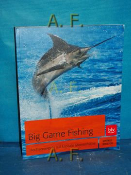 portada Big Game Fishing: Hochseeangeln auf Kapitale Meeresfische. (in German)