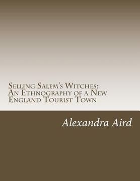 portada Selling Salem's Witches: An Ethnography of a New England Tourist Town (en Inglés)