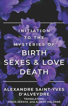 portada Initiation to the Mysteries of Birth Sexes & Love Death (en Inglés)