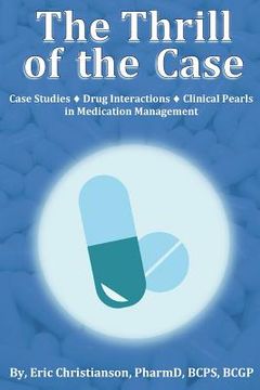 portada The Thrill of the Case: Case Studies, Drug Interactions, and Clinical Pearls in Medication Management (en Inglés)