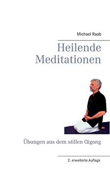 portada Heilende Meditationen: Übungen aus dem Stillen Qigong (en Alemán)