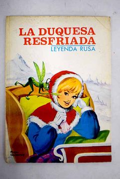 portada La duquesa resfriada: leyenda rusa. ; ilustraciones de Rosa Galcerán