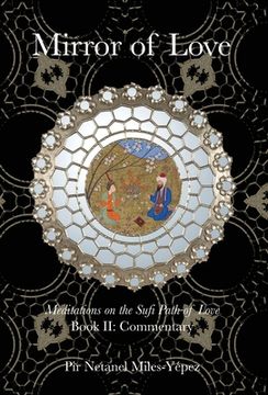 portada Mirror of Love: Meditations on the Sufi Path of Love: Book II: Commentary (en Inglés)