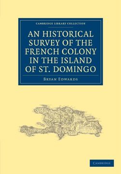 portada An Historical Survey of the French Colony in the Island of st. Domingo (Cambridge Library Collection - Slavery and Abolition) (en Inglés)