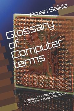 portada Glossary of Computer terms: A complete set of Computer-related Abbreviations 