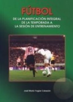 portada Futbol. De la Planificacion Integral. (Jose Antonio) (in Spanish)