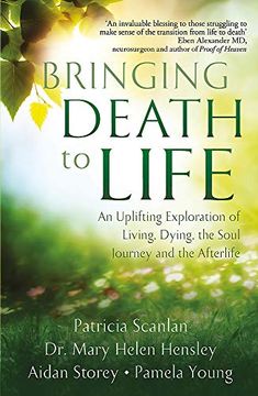 portada Bringing Death to Life: An Uplifting Exploration of Living, Dying, the Soul Journey and the Afterlife (in English)