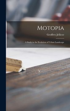 portada Motopia; a Study in the Evolution of Urban Landscape