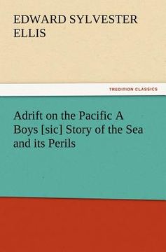 portada adrift on the pacific a boys [sic] story of the sea and its perils (en Inglés)