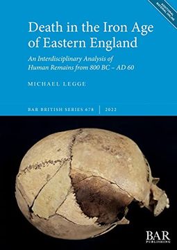 portada Death in the Iron age of Eastern England: An Interdisciplinary Analysis of Human Remains From 800 bc - ad 60 (British) (en Inglés)