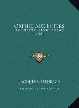 portada orphee aux enfers: an operetta in four tableaux (1868) (in English)