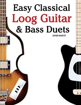 portada Easy Classical Loog Guitar & Bass Duets: Featuring Music of Bach, Mozart, Beethoven, Tchaikovsky and Others. In Standard Notation and Tablature. 