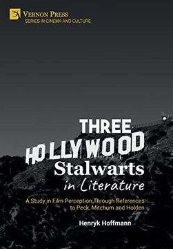 portada Three Hollywood Stalwarts in Literature: A Study in Film Perception Through References to Peck; Mitchum and Holden (en Inglés)