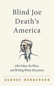 portada Blind joe Death'S America: John Fahey, the Blues, and Writing White Discontent (en Inglés)
