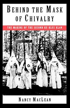 portada Behind the Mask of Chivalry: The Making of the Second ku Klux Klan (en Inglés)