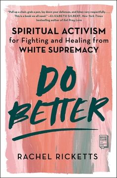 portada Do Better: Spiritual Activism for Fighting and Healing From White Supremacy (en Inglés)