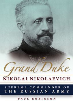 portada Grand Duke Nikolai Nikolaevich: Supreme Commander of the Russian Army (in English)