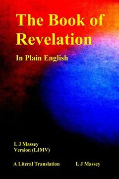 portada The Book of Revelation in Plain English: L J Massey Version (Ljmv) a Literal Translation