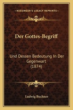 portada Der Gottes-Begriff: Und Dessen Bedeutung In Der Gegenwart (1874) (in German)